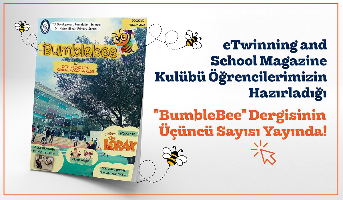 ITU GVO Dr. Natuk Birkan İlkokulu ve Ortaokulu Etwinning And School Magazine Bumblebee-3  
