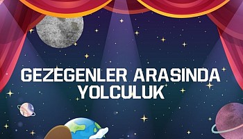 Gezegenler Arasında Yolculuk Oyunu 15 Mayıs'ta 