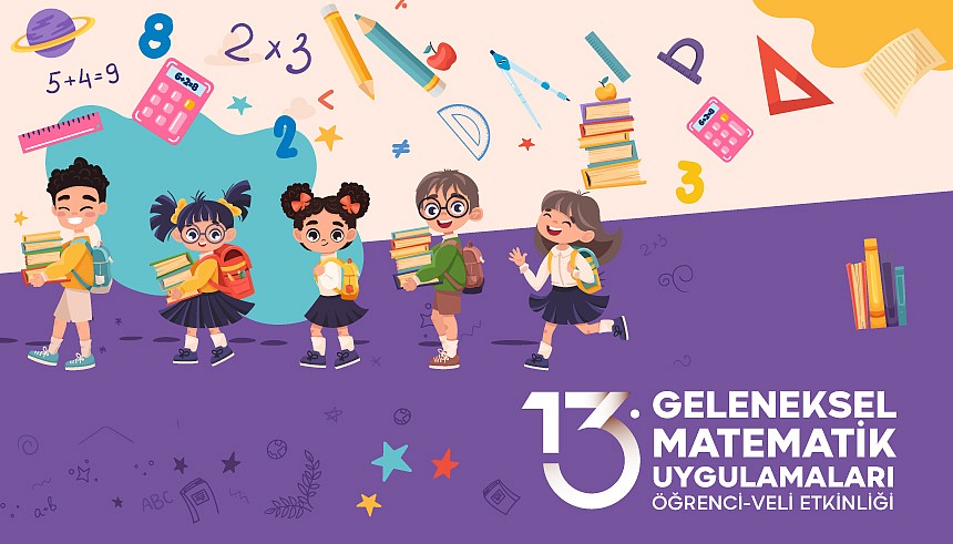 13. Geleneksel Matematik Uygulamaları Etkinliğimiz 15 Mart'ta Gerçekleştirilecek